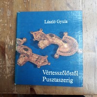László Gyula:Vértesszólóstől Pusztaszerig (1974)