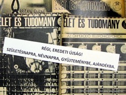 1973 november 30  /  ÉLET és TUDOMÁNY  /  SZÜLETÉSNAPRA RÉGI EREDETI ÚJSÁG Szs.:  6167