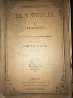 Latin Nyelvtan. 1. Alaktan./1899/ Gimnásium 1. És 2. Osztálya számára. DrHittrich Ödön