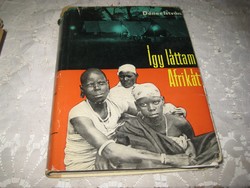 István Dénes: this is how I saw Africa in 1961. 335 Page
