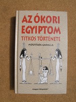 Moustafa Gadalla - Az ókori Egyiptom titkos története