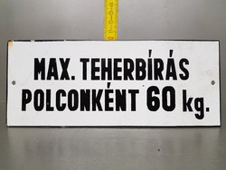 "Max. Teherbírás Polconként 60 kg" figyelmeztető zománctábla (1184)