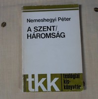 Nemeshegyi Péter: A Szentháromság (1979, Teológiai kiskönyvtár)