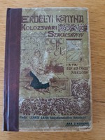 Erdélyi konyha Kolozsvári szakácskönyv Írta egy székely asszony 1906-ból