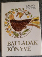 Kallós: Balladák könyve. Élő erdélyi magyar nép balladák, alkudható!