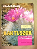 ​Elisabeth Manke "Kaktuszok" a legszebb fajok és gondozásuk  könyve