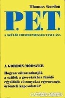 P.E.T. - A szülői eredményesség tanulása  Thomas Gordon  Gondolat Könyvkiadó, 1990  255 oldal