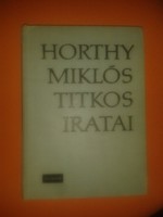 HORTHY MIKLÓS TITKOS IRATAI 1962 KOSSUTH KARSAI ELEK LEKTORÁLTA