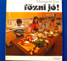 Monspart Éva - Főzni jó (szakácskönyv gyerekeknek, Móra kiadó 1981)