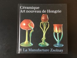Zsolnay könyv, Céramique Art nouveau de Hongrie, 2001. 