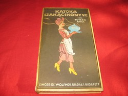 Katóka's cookbook was written by Anna Tusek in 1913. / Singer-Wolfner reprint /