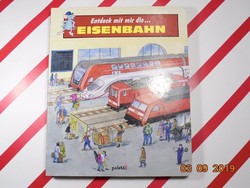 Entdeck mit mir die...Eisenbahn - német nyelvű vasúti vonatos könyv leporelló járművekről