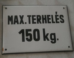 Zománc tábla : Max terhelés 150 kg .Mérete :15x20 cm 