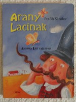 Petőfi Sándor: Arany Lacinak - kemény lapos mesekönyv, lapozó Szalma Edit rajzaival