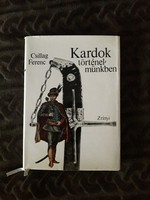 Csillag Ferenc  Kardok Történelmünkben. Ritka!