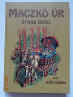 Sebők Zsigmond: Maczkó úr útnak indul - mesekönyv Mühlbeck Károly rajzaival (reprint)