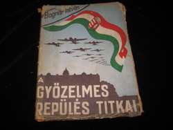A győzelmes  repülés titka  1942 . írta Bognár István :