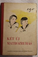 Antikvár könyv - Két új matrózruhás - 1937 (ego) ?