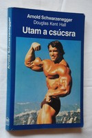 Arnold Schwarzenegger Utam a csúcsra A testépítés nagykönyve  