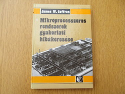 Mikroprocesszoros rendszerek gyakorlati hibakeresése - James W. Coffron