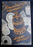 1937 SZAKÁCSKÖNYV CUKRÁSZAT Untenecker F: Hogyan készitsünk vajastészta előétel sütemény torta