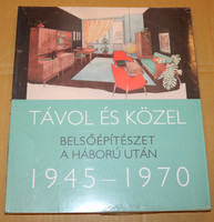 Somlai Tibor: Távol és közel - Belsőépítészet a háború után 1945-1970