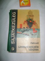 Sajátkezűleg - Petrovics: Lakberendezési tárgyak 1974