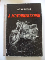 Ternai Zoltán: A motorkerékpár, Műszaki Könyvkiadó, 1965