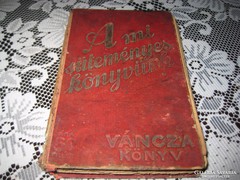 Váncza  : A mi süteményes könyvünk 1936