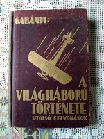 Gabányi: A világháború története   Utolsó felvonások    I. kötet