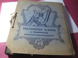 Vágyaink albuma Tündér vásár Nagy Magyarországért  a 1930 as évekből 