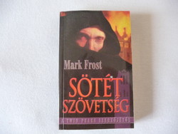 Mark Frost (a Twin Peaks társszerzője) - Sötét Szövetség 