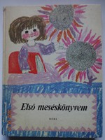 Első meséskönyvem - Mesék, versek és verses mesék - régi mesekönyv Heinzelmann Emma rajzaival