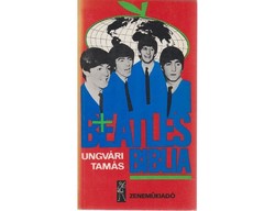 Ungvári Tamás Beatles biblia  Borító tervezők: Tóth Gíörgy Kiadó:Zeneműkiadó Kiadás éve: 1982