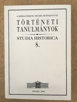Pál József - Történeti tanulmányok 8. - Szeged A Móra Ferenc Múzeum évkönyve 