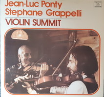 JEAN - LUC PONTY & STEPHANE GRAPPELLI : VIOLIN SUMMIT