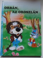 Aradi Péter: Orbán, az oroszlán - régi mesekönyv (1997)