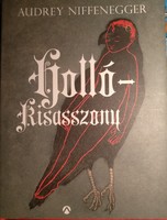 Niffenegger: Holló kisasszony. Gyönyörű kivitelű könyv, ajánljon!
