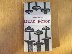 Északi hősök - Történetek az Eddából : G. Beke Margit