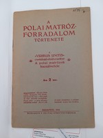 A Viribus Unitis elsülyesztése ,a  polai matróz-forradalom története 1918