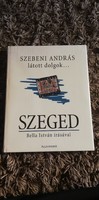 Szebeni András - Látott Dolgok - Szeged