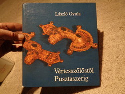 László Gyula : Vértesszőlőstől Pusztaszerig