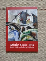 Kőhíd - Kádár Béla (1877-1956) festőművész kiállítása