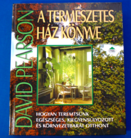 Pearson: A természetes ház kézikönyve (Minden tudnivaló az egészséges, "zöld" otthon kialakításához)