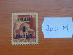 FILLÉR / PENGŐ 1945 "1945" felül nyomtatva 200M