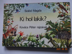 Szabó Magda: Ki hol lakik? - régi, kemény lapos mesekönyv, lapozó Kovács Péter rajzaival (1982)
