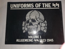 Uniforms of the SS Volume 1 Allgemeine - SS 1923-1945