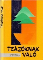 Dr. Horváth Iván:  Teázóknak való  Mezőgazdasági Kiadó, 1985  Ismertető: "Amikor teázol, szép fenyő
