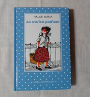 Halasi Mária: Az utolsó padban – magyar irodalom, ifjúsági regény (Pöttyös könyvek; Móra, 2010)