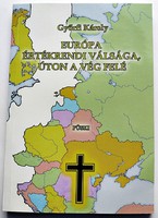 Győrfi Károly: Európa értékrendi válsága, úton a vég felé